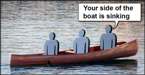 Your side of the boat is sinking